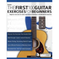 The First 100 Guitar Exercises for Beginners - Paperback
