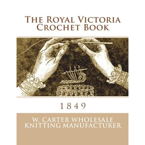 The Royal Victoria Crochet Book: 1849 - Paperback