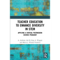 Teacher Education to Enhance Diversity in Stem: Applying a Critical Postmodern Science Pedagogy - Paperback