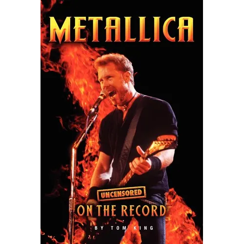 Metallica - Uncensored on the Record - Paperback