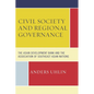 Civil Society and Regional Governance: The Asian Development Bank and the Association of Southeast Asian Nations - Paperback