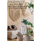 Macramè for beginners," From basic knots to beautiful home decorations: Stress-free projects everyone can do''. - Paperback