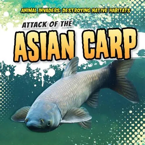 Attack of the Asian Carp - Library Binding