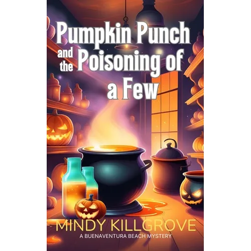 Pumpkin Punch and the Poisoning of a Few - Paperback