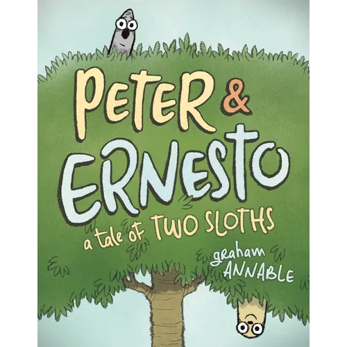 Peter & Ernesto: A Tale of Two Sloths - Hardcover