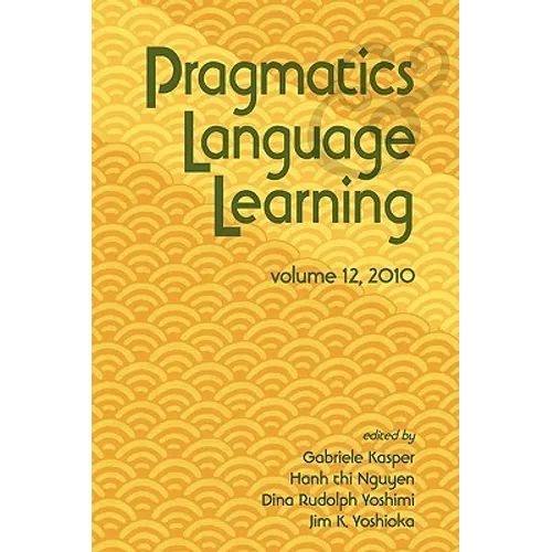 Pragmatics and Language Learning Volume 12 - Paperback