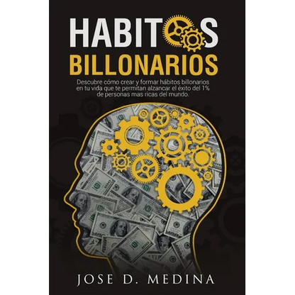 Hábitos Billonarios: Cómo crear y formar hábitos para formar parte del 1% - Paperback