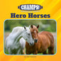 Hero Horses - Library Binding