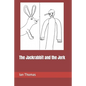 The Jackrabbit and the Jerk - Paperback
