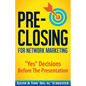 Pre-Closing for Network Marketing: "Yes" Decisions before the Presentation - Paperback