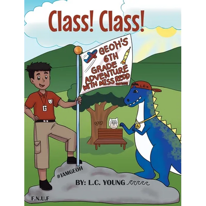 Class! Class!: Geoh's 6th Grade Adventure with Miss Redd - Hardcover
