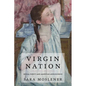Virgin Nation: Sexual Purity and American Adolescence - Hardcover