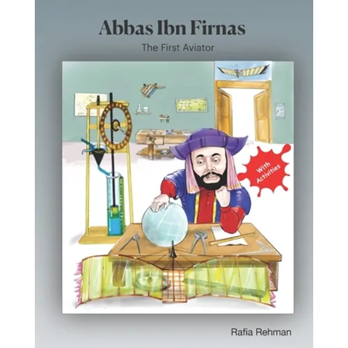 Abbas Ibn Firnas: The First Aviator - Paperback