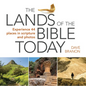 The Lands of the Bible Today: Experience 44 Places in Scripture and Photos - Paperback