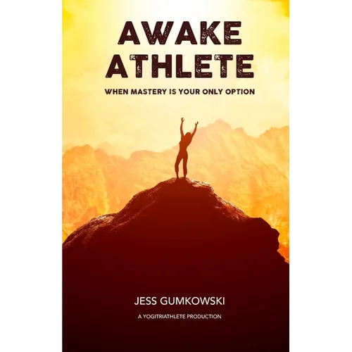 Awake Athlete: When mastery is your only option - Paperback