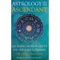 The Ascendant: Where your Soul meets the world. All 12 Rising signs and their gifts, challenges and Major life themes - Hardcover