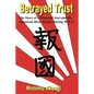 Betrayed Trust: The Story of a Deported Issei and His American-Born Family During WW II - Paperback