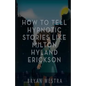 How To Tell Hypnotic Stories Like Milton Hyland Erickson - Paperback