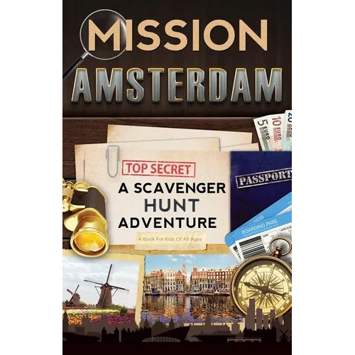 Mission Amsterdam: A Scavenger Hunt Adventure (Travel Book For Kids) - Paperback