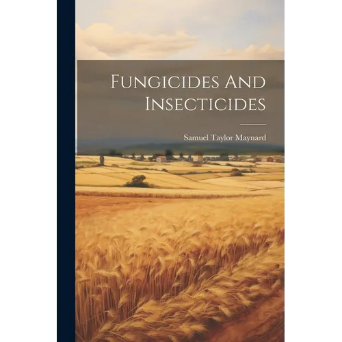 Fungicides And Insecticides - Paperback