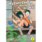 My Cute Cousin Always Gets Her Way Vol. 1 - Paperback