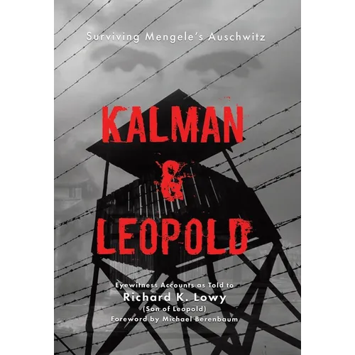 Kalman & Leopold: Surviving Mengele's Auschwitz - Hardcover