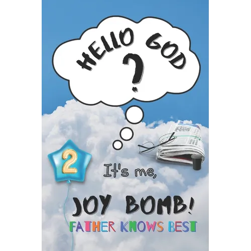 Father Knows Best: Hello God? It's Me, Joy Bomb - Children's Chapter Book Fiction for 8-12 - Silly but Serious Too! - Paperback