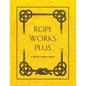 Rope Works Plus - Paperback