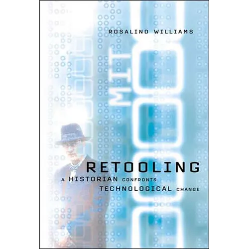 Retooling: A Historian Confronts Technological Change - Paperback