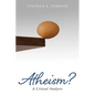 Atheism?: A Critical Analysis - Paperback
