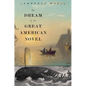 The Dream of the Great American Novel - Paperback