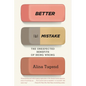 Better By Mistake: The Unexpected Benefits of Being Wrong - Paperback