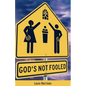 God's Not Fooled - Paperback