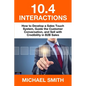 10.4 Interactions: How to Develop a Sales Touch System, Guide the Customer Conversation, and Sell with Credibility in B2B Sales - Paperback