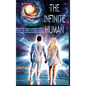 The Infinite Human: An Ascension Guide for Awakening Infinite Humans, Star Seeds, Twin Souls and the Co-Creators of the New Infinite 5D Earth - Hardcover