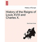 History of the Reigns of Louis XVIII and Charles X. - Paperback