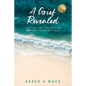 A Grief Revealed: Finding and Navigating Your Way Through Loss - Paperback