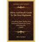 Oliver And Boyd's Guide To The West Highlands: Including Oban, Staffa, Iona, Inveraray, Caledonian Canal, Inverness, Etc. (1860) - Paperback