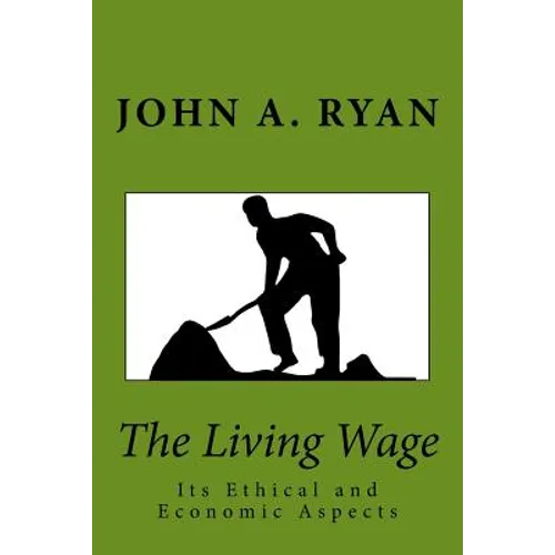 The Living Wage: Its Ethical and Economic Aspects - Paperback