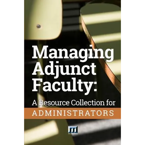 Managing Adjunct Faculty: A Resource Collection for Administrators - Paperback