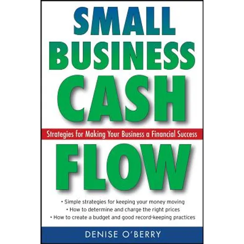 Small Business Cash Flow: Strategies for Making Your Business a Financial Success - Paperback