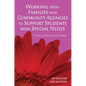 Working With Families and Community Agencies to Support Students With Special Needs: A Practical Guide for Every Teacher - Paperback