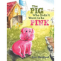The Pig Who Didn't Want to Be Pink - Paperback