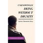 Unknowingly Dying Without Dignity - Sylvia's Dementia Story - Hardcover