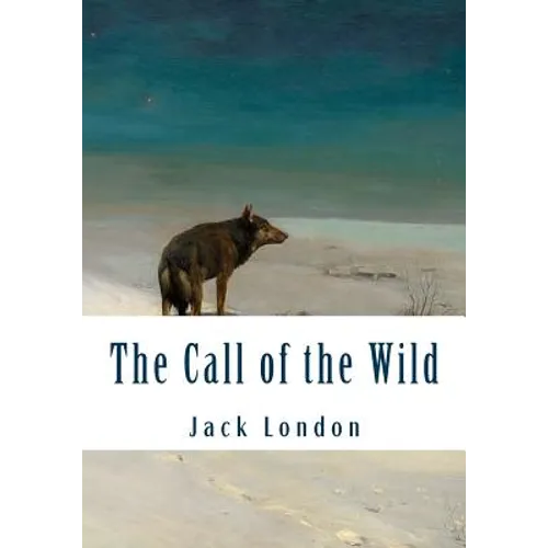 The Call of the Wild (Large Print): Complete and Unabridged Classic Edition - Paperback