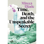 Time, Death, and the Unspeakable Secret - Paperback