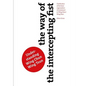 The Way of The Intercepting Fist: Clarification of the basic organization of movement in Wing Tsun/Wing Chun - Paperback