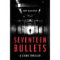 Seventeen Bullets - Paperback