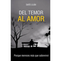 Del Temor al Amor: Porque mereces más que sobrevivir - Paperback