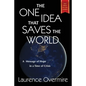 The One Idea That Saves The World: A Message of Hope in a Time of Crisis - Paperback